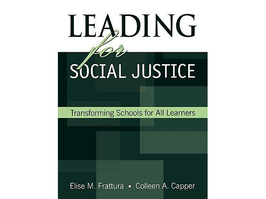 Leading for Social Justice: Transforming Schools for All Learners