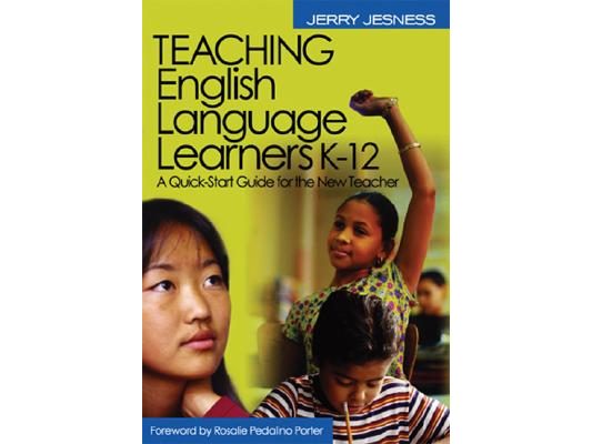 Teaching English Language Learners K-12: A Quick-Start Guide for the New Teacher