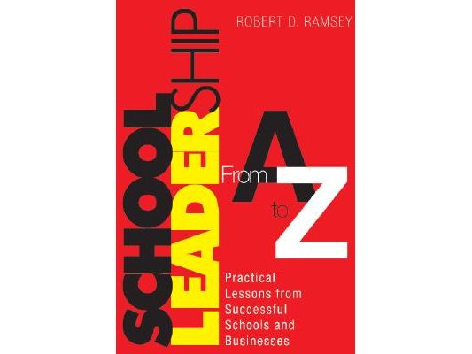 School Leadership from A to Z: Practical Lessons from Successful Schools and Businesses