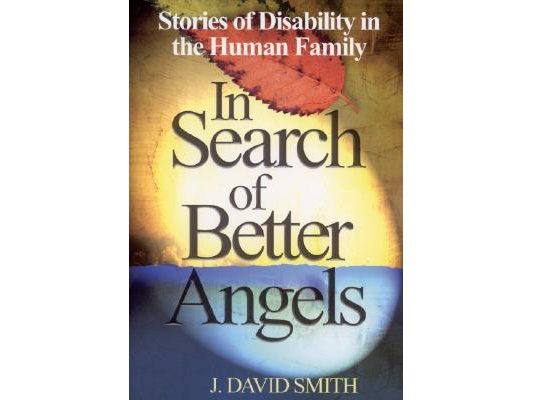 In Search of Better Angels: Stories of Disability in the Human Family