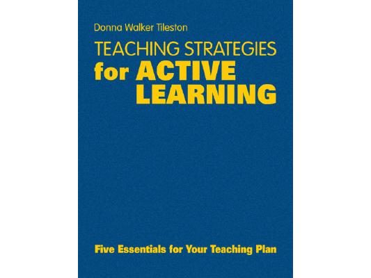 Teaching Strategies for Active Learning: Five Essentials for Your Teaching Plan
