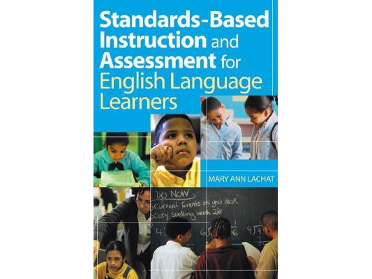 Standards-Based Instruction and Assessment for English Language Learners