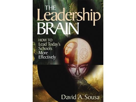 The Leadership Brain: How to Lead Today′s Schools More Effectively