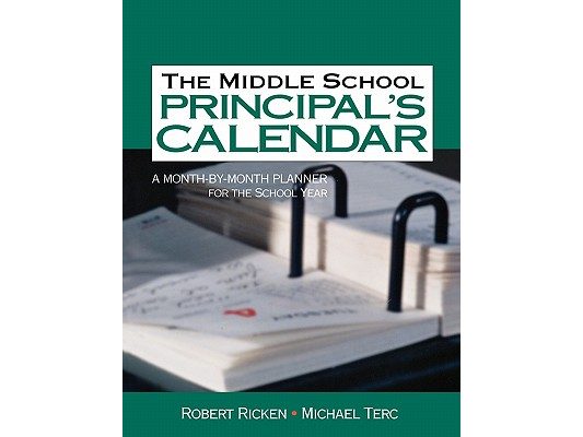 The Middle School Principal′s Calendar: A Month-By-Month Planner for the School Year