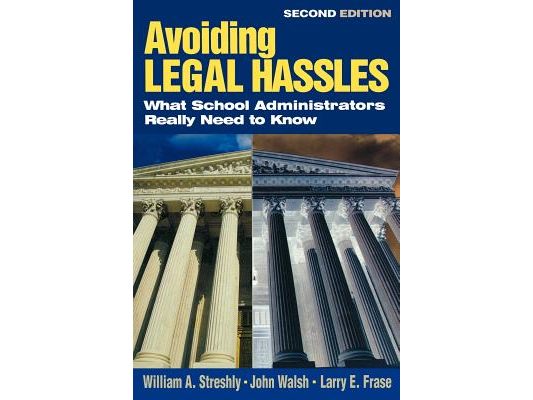 Avoiding Legal Hassles: What School Administrators Really Need to Know