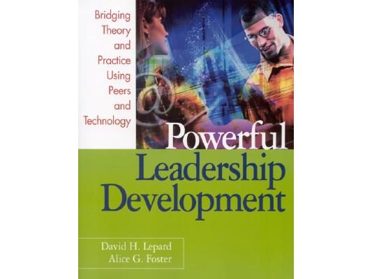 Powerful Leadership Development: Bridging Theory and Practice Using Peers and Technology
