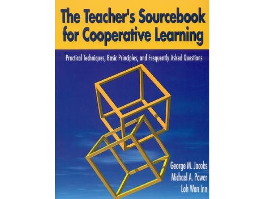 The Teacher′s Sourcebook for Cooperative Learning: Practical Techniques, Basic Principles, and Frequently Asked Questions