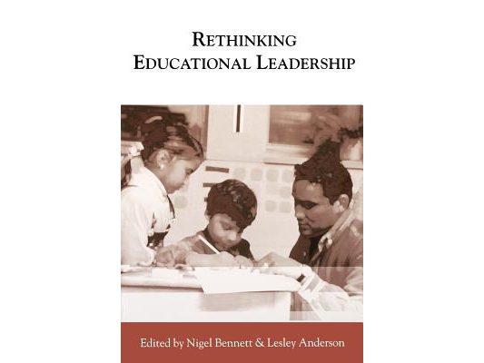 Rethinking Educational Leadership: Challenging the Conventions