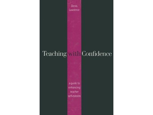 Teaching with Confidence: A Guide to Enhancing Teacher Self-Esteem