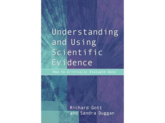 Understanding and Using Scientific Evidence: How to Critically Evaluate Data