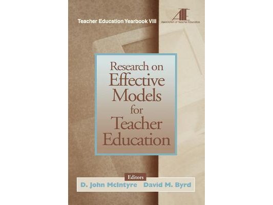 Research on Effective Models for Teacher Education: Teacher Education Yearbook VIII