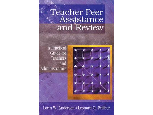 Teacher Peer Assistance and Review: A Practical Guide for Teachers and Administrators