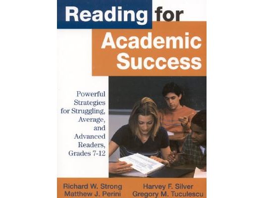 Reading for Academic Success: Powerful Strategies for Struggling, Average, and Advanced Readers, Grades 7-12