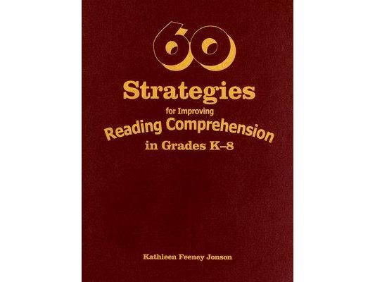 60 Strategies for Improving Reading Comprehension in Grades K-8