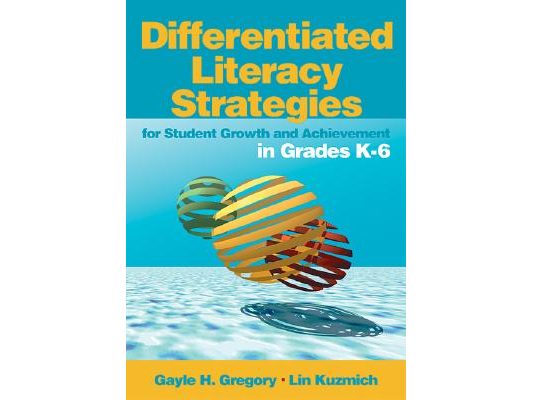 Differentiated Literacy Strategies for Student Growth and Achievement in Grades K-6
