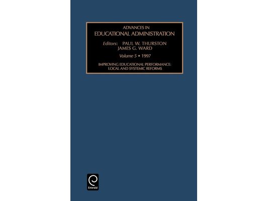 Improving Educational Performance: Local and Systemic Reforms