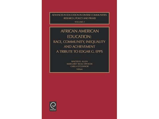 African American Education: Race, Community, Inequality and Achievement - A Tribute to Edgar G. Epps