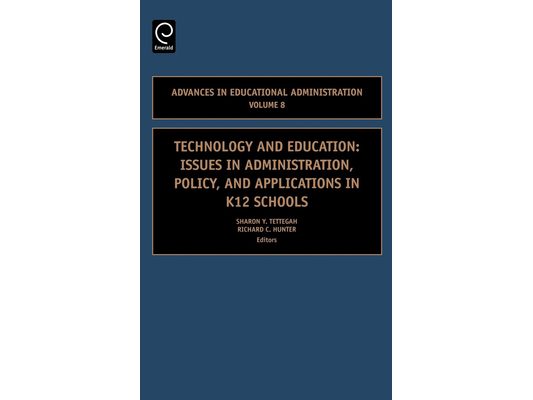 Technology and Education: Issues in Administration, Policy and Applications in K12 Schools