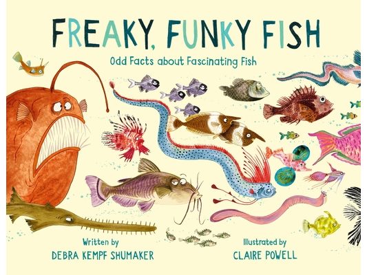 Freaky, Funky Fish: Odd Facts about Fascinating Fish