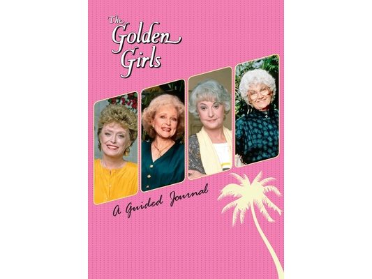 The Golden Girls: A Guided Journal