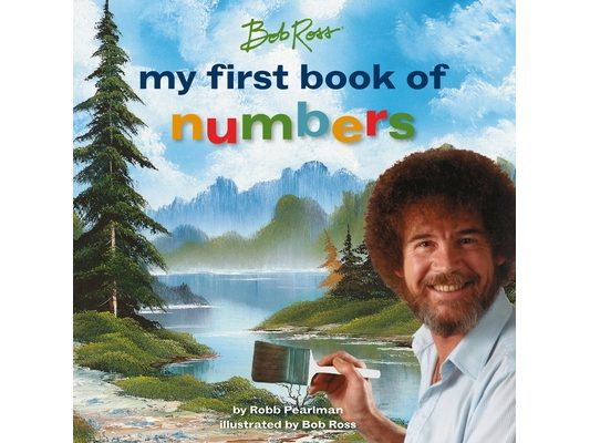 Bob Ross: My First Book of Numbers