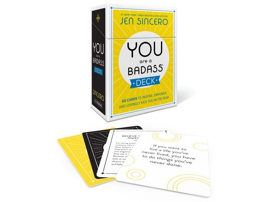 You Are a Badass(r) Deck: 60 Cards to Inspire, Empower, and Lovingly Kick You in the Rear