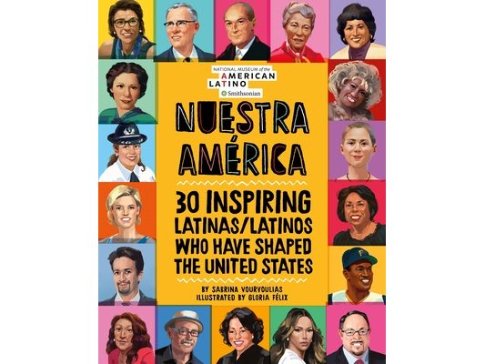 Nuestra América: 30 Inspiring Latinas/Latinos Who Have Shaped the United States
