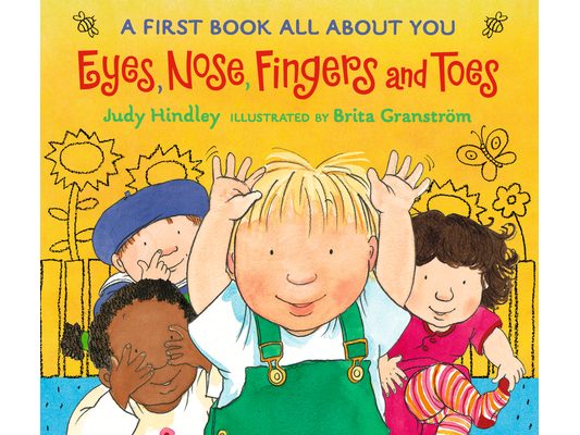 Eyes, Nose, Fingers, and Toes: A First Book All about You (a Rhyming Board Book Celebrating Body Awareness - For Babies and Toddlers)