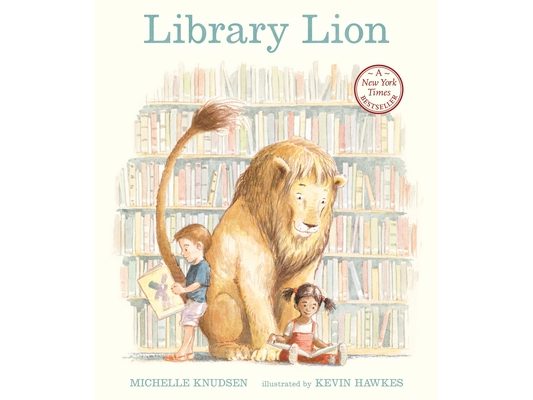 Library Lion: (A Heartwarming Picture Book about Friendship, Kindness & Library Rules for Kids Agesâ 4-8)