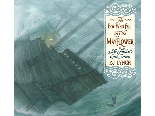 The Boy Who Fell Off the Mayflower, or John Howland's Good Fortune: (An Inspiring Journey of Identity, Perseverance, and Community - Suited to Thanksg