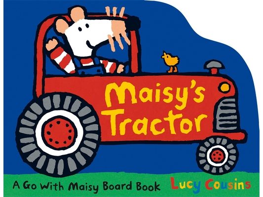 Maisy's Tractor: (A Tractor-Shaped Board Book about Maisy the Mouse's Farm Adventure for Toddlers)