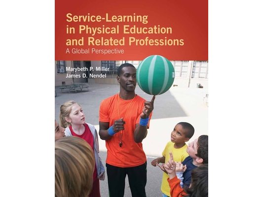 Service-Learning in Physical Education and Other Related Professions: A Global Perspective: .