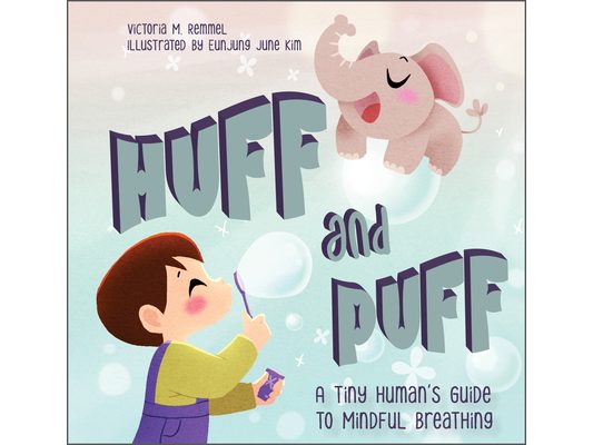 Huff and Puff: A Tiny Human's Guide to Mindful Breathing