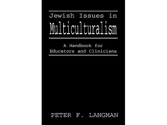 Jewish Issues in Multiculturalism: A Handbook for Educators and Clinicians
