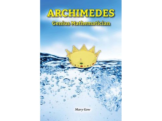 Archimedes: Genius Mathematician