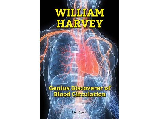 William Harvey: Genius Discoverer of Blood Circulation