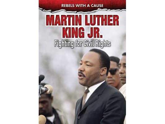 Martin Luther King Jr.: Fighting for Civil Rights