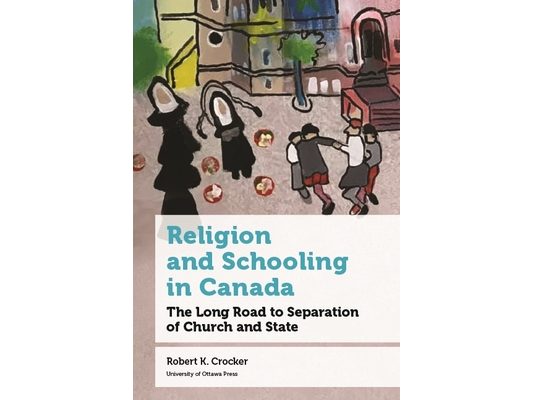 Religion and Schooling in Canada: The Long Road to Separation of Church and State