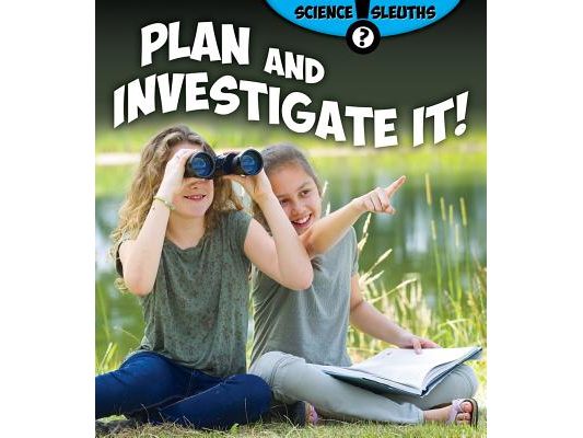 Plan and Investigate It!