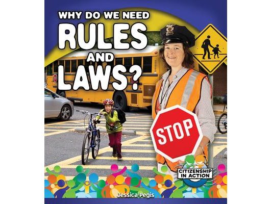 Why Do We Need Rules and Laws?