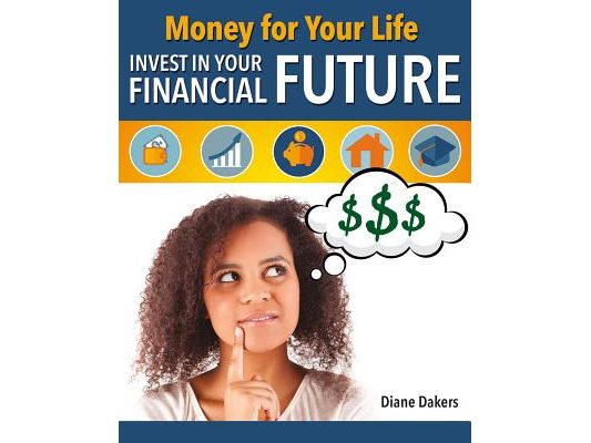 Money for Your Life: Invest in Your Financial Future