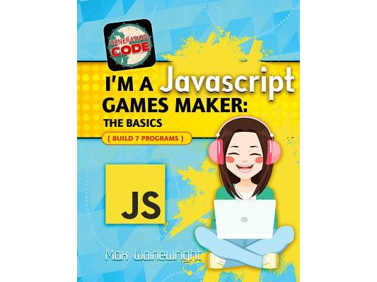 I'm a JavaScript Games Maker: The Basics