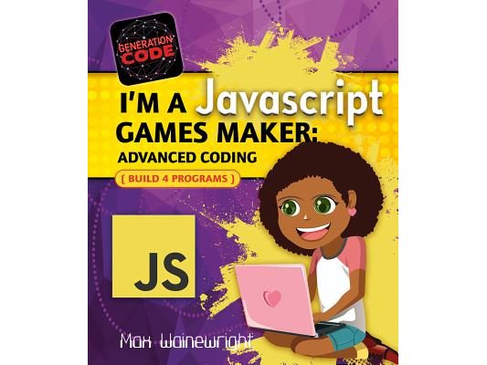 I'm a JavaScript Games Maker: Advanced Coding