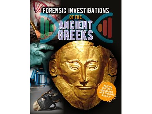 Forensic Investigations of the Ancient Greeks