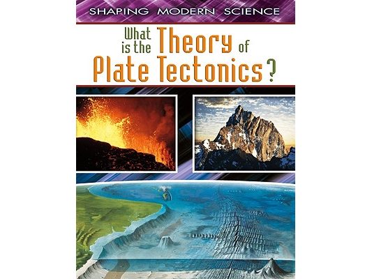 What Is the Theory of Plate Tectonics?