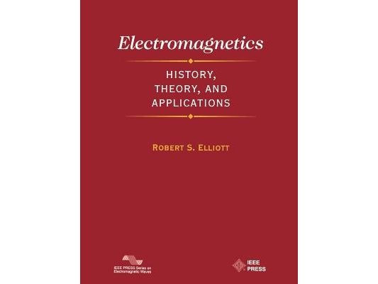 Electromagnetics: History, Theory, and Applications