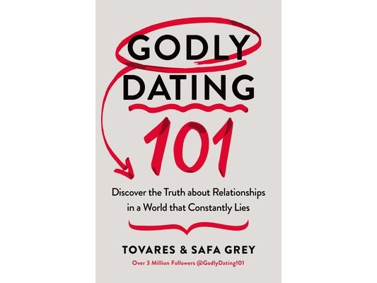 Godly Dating 101: Discover the Truth about Relationships in a World That Constantly Lies