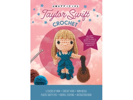 Unofficial Taylor Swift Book and Crochet Kit: Includes Everything Needed to Make a Taylor Swift Amigurumi Doll and Guitar - 5 Colors of Yarn, Crochet