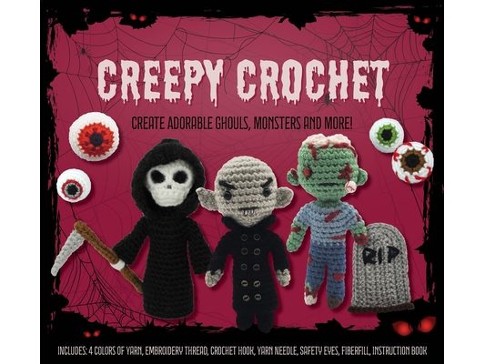 Creepy Crochet Kit: Create Adorable Ghouls, Monsters and More! Includes: 4 Colors of Yarn, Embroidery Thread, Crochet Hook, Yarn Needle, Safety Eyes,