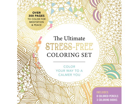 The Ultimate Stress-Free Coloring Set: Color Your Way to a Calmer You-Over 100 Pages to Color for Meditation and Peace-Includes: 4 Double-Sided Pencil